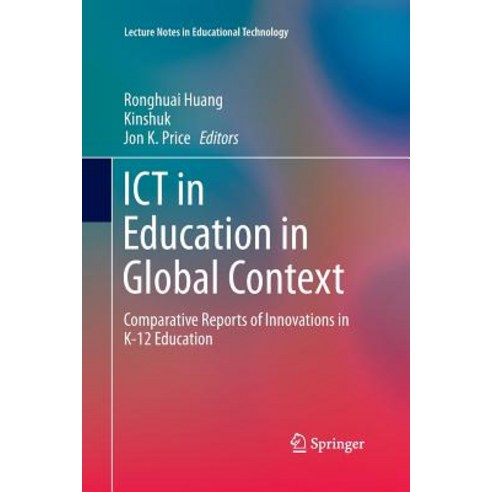 (영문도서) Ict in Education in Global Context: Comparative Reports of Innovations in K-12 Education Paperback, Springer, English, 9783662517185