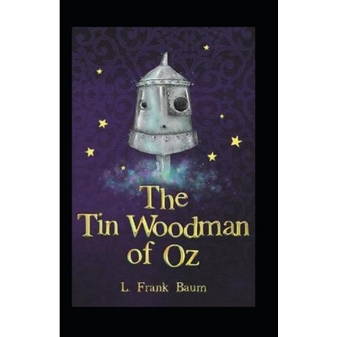 The Tin Woodman of Oz Annotated Paperback, Independently Published, English, 9798580316956