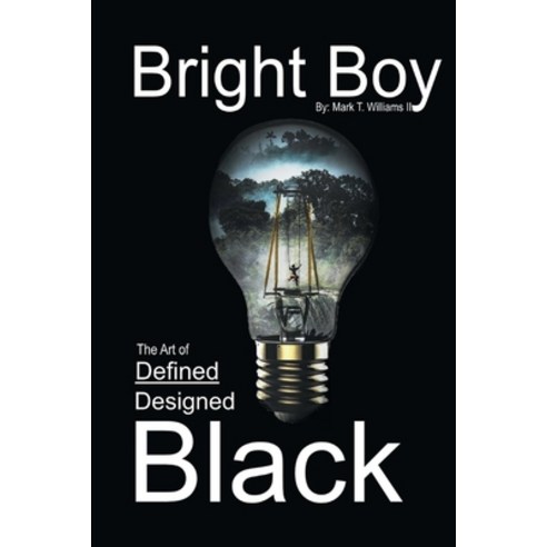 (영문도서) Bright Boy: The Art of Defined/Designed Black: Bright Boy Paperback, Bookbaby, English, 9781098383671