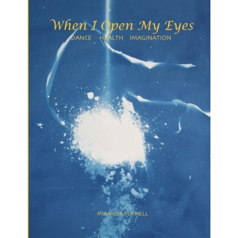 When I Open My Eyes Paperback, Dance Books Ltd