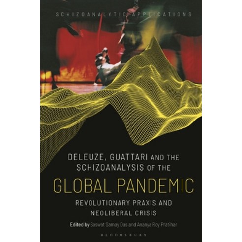 (영문도서) Deleuze Guattari and the Schizoanalysis of the Global Pandemic: Revolutionary Praxis and Neo... Hardcover, Bloomsbury Academic, English, 9781350276918