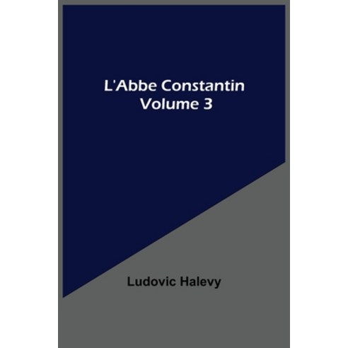 (영문도서) L''Abbe Constantin - Volume 3 Paperback, Alpha Edition, English, 9789354546044