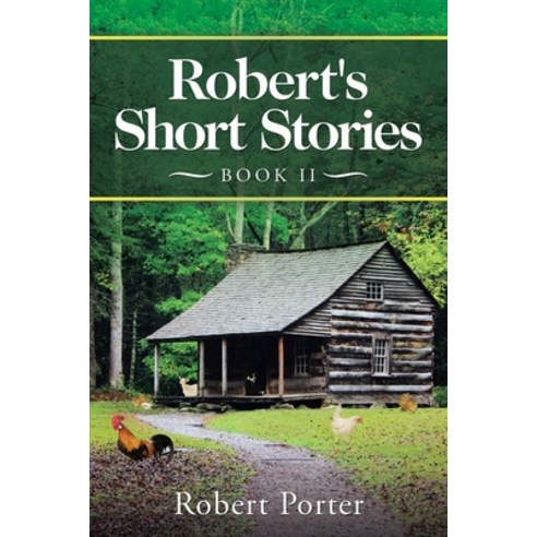 Robert''s Short Stories: Book Ii Paperback, Authorhouse