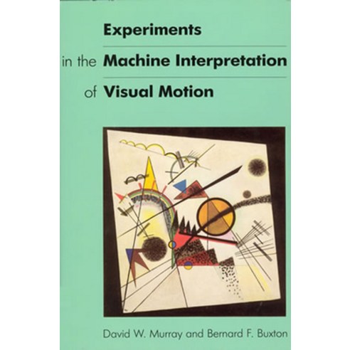 Experiments in the Machine Interpretation of Visual Motion Paperback, MIT Press, English, 9780262528160