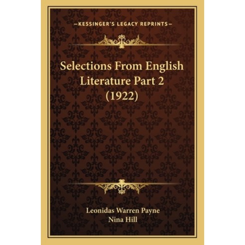 Selections From English Literature Part 2 (1922) Paperback, Kessinger Publishing