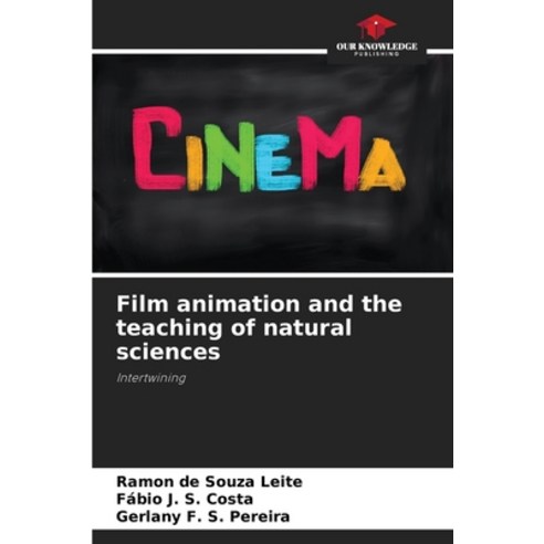 (영문도서) Film animation and the teaching of natural sciences Paperback, Our Knowledge Publishing, English, 9786206684572