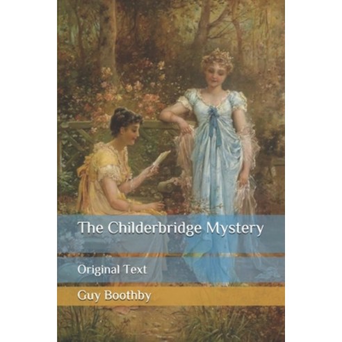 The Childerbridge Mystery: Original Text Paperback, Independently Published, English, 9798653407710