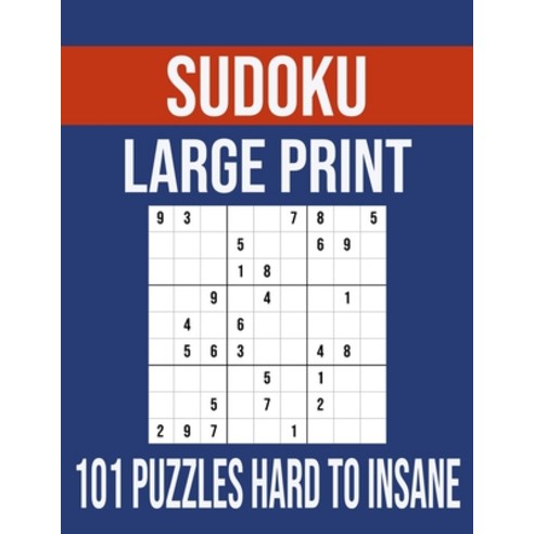 (영문도서) Sudoku Large Print 101 Puzzles Hard To Insane: Sudoku Puzzle Books for Adults With 101 Unique... Paperback, Independently Published, English, 9798571174664