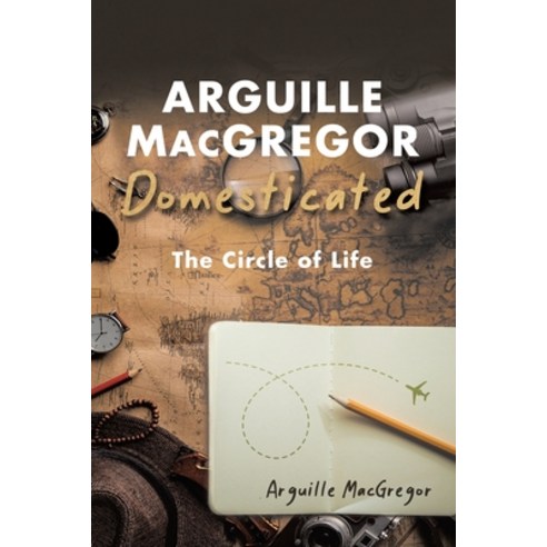 (영문도서) Arguille MacGregor Domesticated Paperback, Word Art Publishing, English, 9781955070454