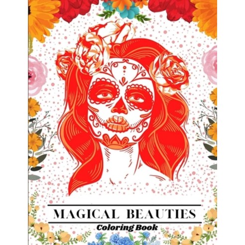 Magical Beauties Coloring Book: Beautiful Women Coloring Book - Coloring Books for Adults Relaxation Paperback, Independently Published, English, 9798587715936