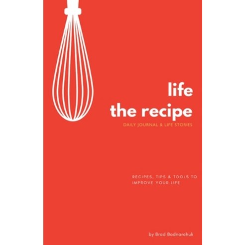 Life The Recipe: Daily Journal & Life Stories Paperback, Tellwell Talent, English, 9780228844112