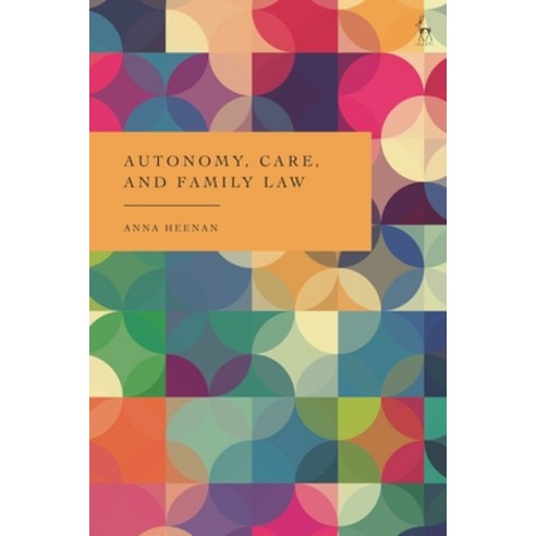 (영문도서) Autonomy Care and Family Law Hardcover, Hart Publishing, English, 9781509959334