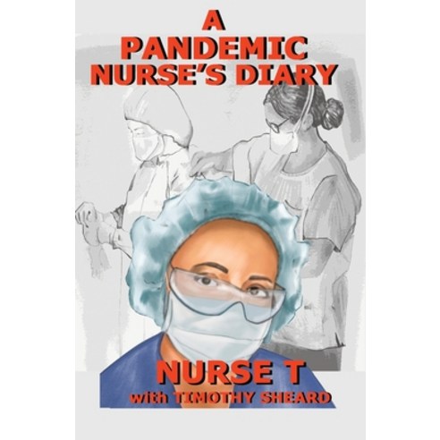 A Pandemic Nurse''s Diary (hardcover) Hardcover, Hard Ball Press, English, 9781734493856