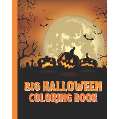 Big HALLOWEEN COLORING BOOK: GIFT Collection of Coloring Pages with Cute Spooky Scary Things Colorin... Paperback, Independently Published, English, 9798697017470