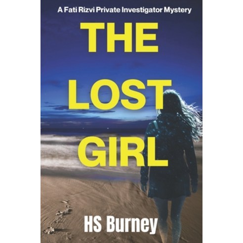 (영문도서) The Lost Girl : A Fati Rizvi Private Investigator Mystery Paperback, Library and Archives Canada, English, 9781777901028