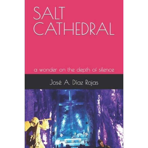 (영문도서) Salt Cathedral: a wonder in the depth of silence Paperback, Independently Published, English, 9798865577416