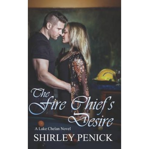 The Fire Chief''s Desire: A Firefighter Romance (Lake Chelan #5) Paperback, Independently Published, English, 9781795088596