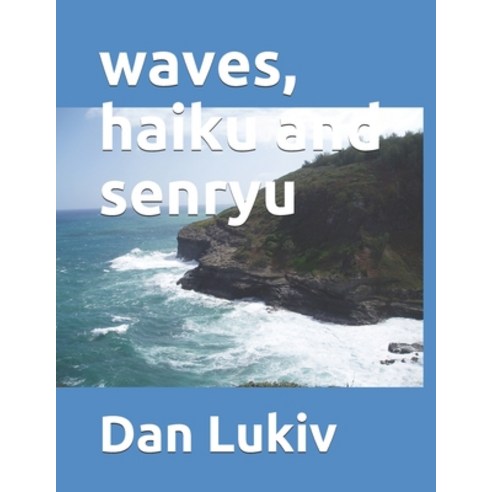 waves haiku and senryu Paperback, Independently Published, English, 9798554108822