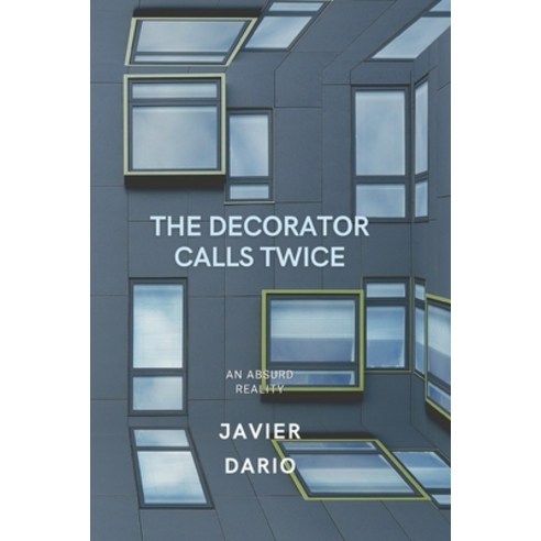(영문도서) The decorator calls twice: An absurd reality Paperback, Independently Published, English, 9798463237316