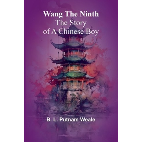 (영문도서) Wang the Ninth: The Story of a Chinese Boy Paperback, Alpha Edition, English, 9789362993366