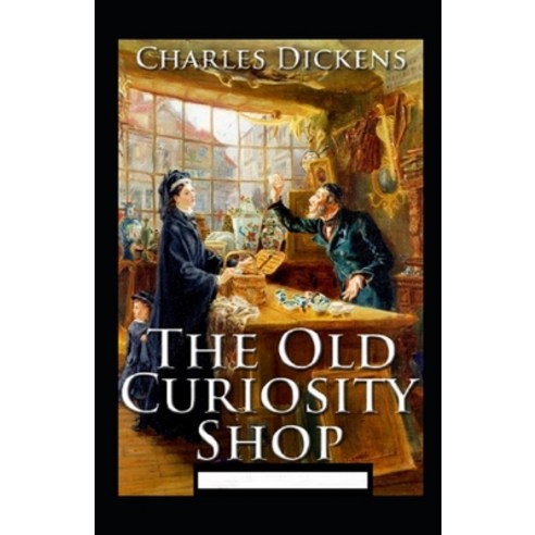 The Old Curiosity Shop Annotated Paperback, Independently Published, English, 9798708292025