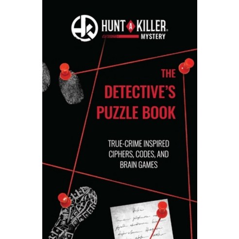 (영문도서) Hunt a Killer: The Detective''s Puzzle Book: True-Crime Inspired Ciphers Codes and Brain Games Paperback, Ulysses Press, English, 9781646043996