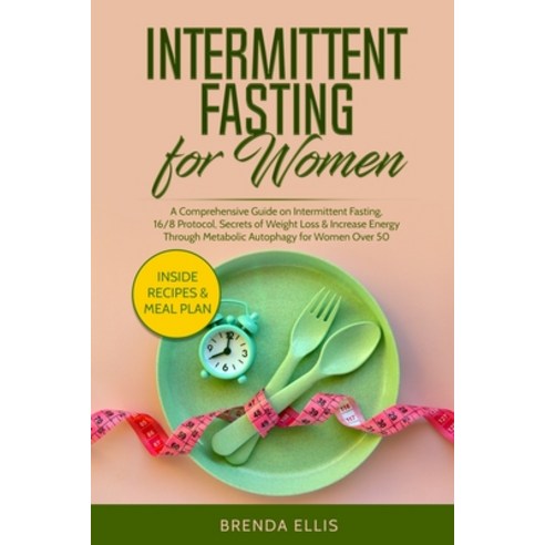 (영문도서) Intermittent Fasting for Women: A Comprehensive Guide on Intermittent Fasting 16/8 Protocol ... Paperback, Brenda Ellis, English, 9781802321081
