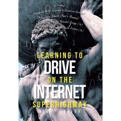 (영문도서) Learning to Drive on the Internet Superhighway Hardcover, Page Publishing, Inc., English, 9781662408908