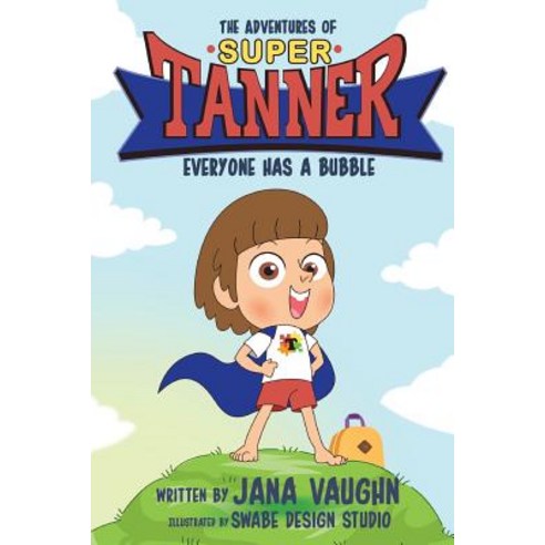 The Adventures Of Super Tanner: Everyone Has A Bubble Paperback, Blurb