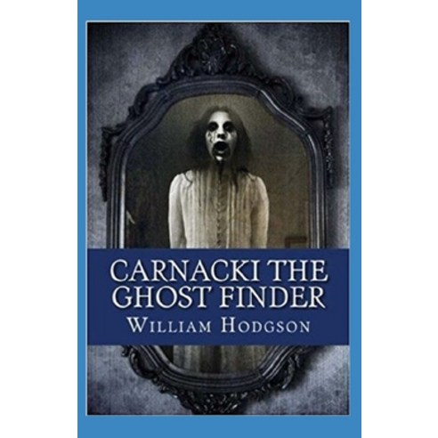 (영문도서) Carnacki The Ghost Finder Annotated Paperback, Independently Published, English, 9798462741319