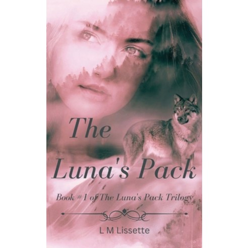 (영문도서) The Luna''s Pack: Book #1 of The Luna''s Pack Trilogy Hardcover, Dreams in Ink, English, 9798988307945