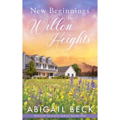 (영문도서) New Beginnings in Willow Heights Paperback, Sovereign Publishing House LLC, English, 9798985510102