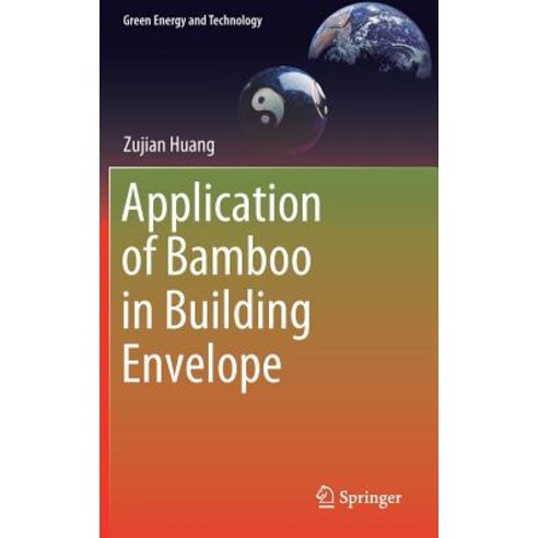 (영문도서) Application of Bamboo in Building Envelope Hardcover, Springer, English, 9783030120313