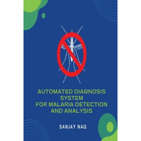 (영문도서) Automated Diagnosis System for Malaria Detection and Analysis Paperback, Mohd Abdul Sattar, English, 9782663033908