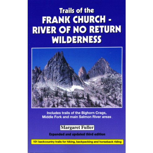 (영문도서) Trails of the Frank Church-River of No Return Wilderness Paperback, Trail Guide Books, English, 9780991156139