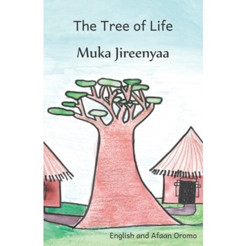 The Tree of Life: Amazing Baobab Trees in Afaan Oromo and English Paperback, Independently Published, 9798682180837