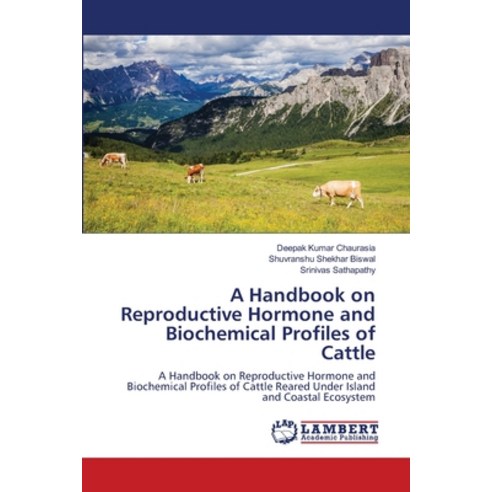 (영문도서) A Handbook on Reproductive Hormone and Biochemical Profiles of Cattle Paperback, LAP Lambert Academic Publis..., English, 9786203410488