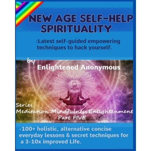(영문도서) New Age Self-help Spirituality: Latest self-guided empowering techniques to hack yourself.: -... Paperback, Independently Published, English, 9781703833928