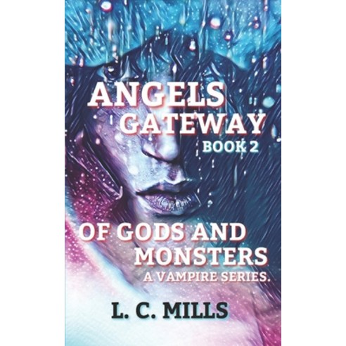 (영문도서) Angels Gateway of Gods and Monsters; Book 2 Paperback, Independently Published, English, 9798662972216