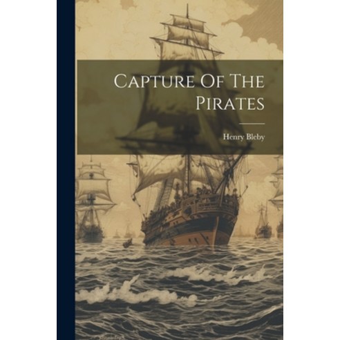 (영문도서) Capture Of The Pirates Paperback, Legare Street Press, English, 9781021238580