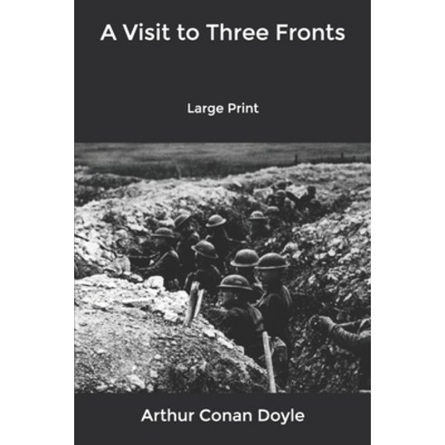 A Visit to Three Fronts: Large Print Paperback, Independently Published, English, 9798606821884