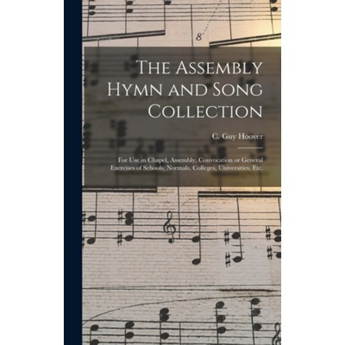 (영문도서) The Assembly Hymn and Song Collection: for Use in Chapel Assembly Convocation or General Ex... Hardcover, Legare Street Press, English, 9781015388215