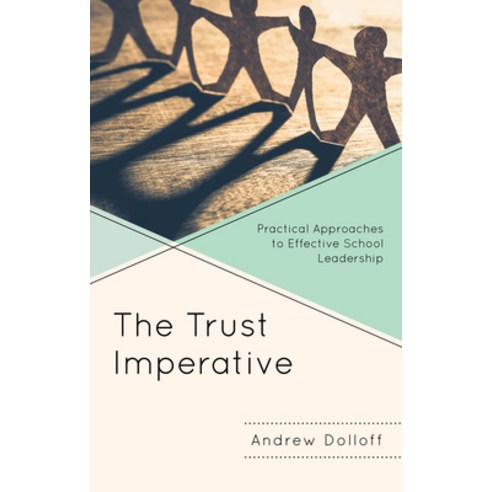 (영문도서) The Trust Imperative: Practical Approaches to Effective School Leadership Hardcover, Rowman & Littlefield Publis..., English, 9781475862188