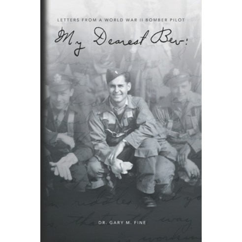 (영문도서) My Dearest Bev: Letters from a B24 Liberator Pilot Lt. Ralph I Fine Paperback, Independently Published, English, 9781689960793