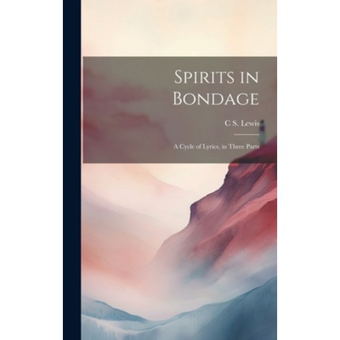 (영문도서) Spirits in Bondage; a Cycle of Lyrics in Three Parts Hardcover, Legare Street Press, English, 9781019400166