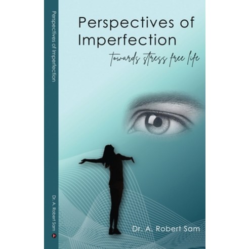 (영문도서) Perspectives of Imperfection: towards stress free life Paperback, Notion Press, English, 9798894152943