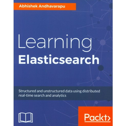 Learning Elasticsearch, Packt Publishing