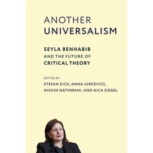 (영문도서) Another Universalism: Seyla Benhabib and the Future of Critical Theory Hardcover, Columbia University Press, English, 9780231212786