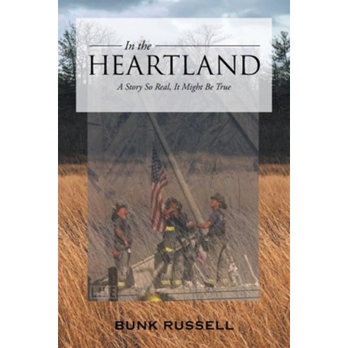 (영문도서) In the Heartland: A Story So Real It Might Be True Paperback, Page Publishing, Inc., English, 9781646280278
