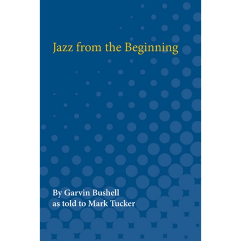 (영문도서) Jazz from the Beginning Paperback, University of Michigan Press, English, 9780472080847